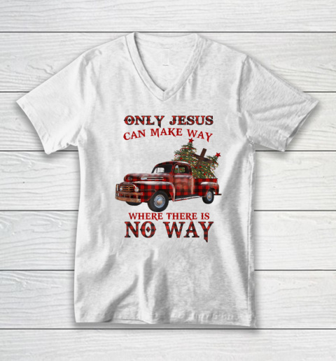 Only Jesus Can Make Way Where There Is No Way Christmas Vacation V-Neck T-Shirt