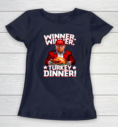 Funny Trump Winner Winner Turkey Dinner Thanksgiving Women's T-Shirt 2