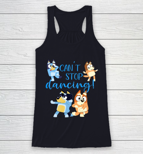 Bluey Dad Cant Stop Dancing For Father Day Racerback Tank 8