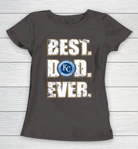 MLB Kansas City Royals Baseball Best Dad Ever Family Shirt Women's T-Shirt 7