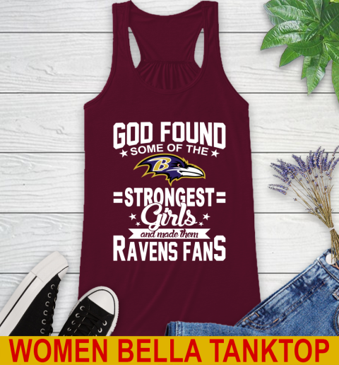 Baltimore Ravens NFL Football God Found Some Of The Strongest Girls Adoring Fans Racerback Tank 2