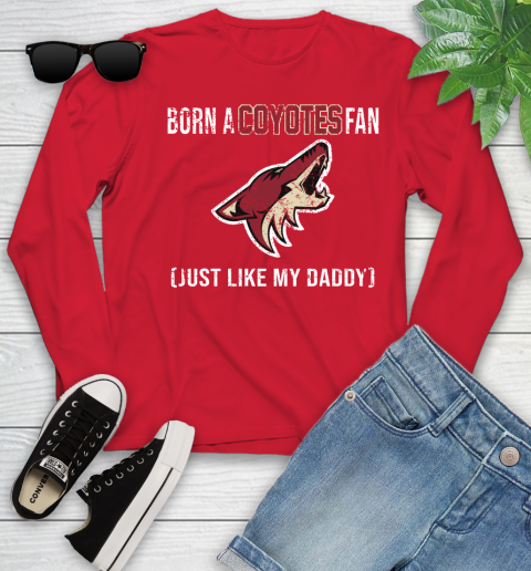 NHL Arizona Coyotes Hockey Loyal Fan Just Like My Daddy Shirt Youth Long Sleeve 10