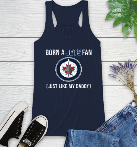 NHL Winnipeg Jets Hockey Loyal Fan Just Like My Daddy Shirt Racerback Tank 8