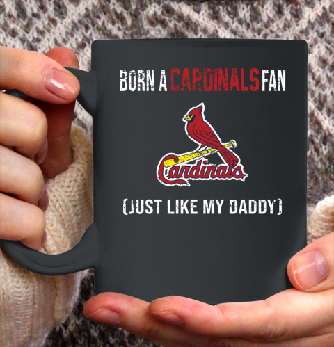 MLB Baseball St.Louis Cardinals Loyal Fan Just Like My Daddy Shirt Ceramic Mug 11oz