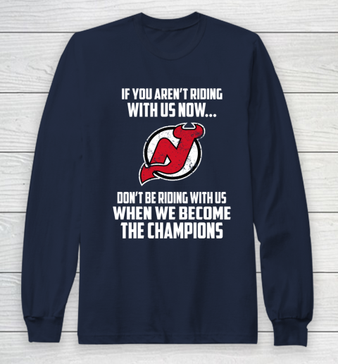 NHL New Jersey Devils Hockey We Become The Champions Long Sleeve T-Shirt 2