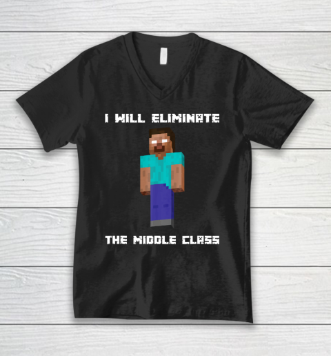 I Will Eliminate The Middle Class Herobrine Monster School V-Neck T-Shirt