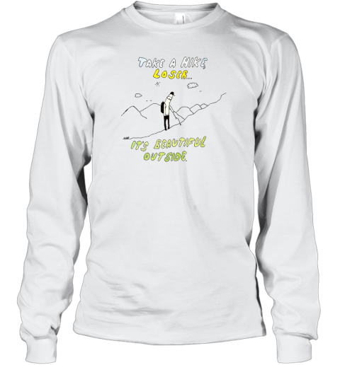Matt Gray Take A Hike Loser It's Beautiful Outside Long Sleeve T