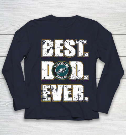 NFL Philadelphia Eagles Football Best Dad Ever Family Shirt Youth Long Sleeve 2
