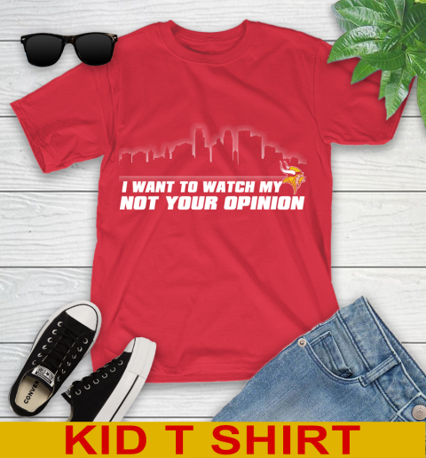 Minnesota Vikings NFL I Want To Watch My Team Not Your Opinion Youth T-Shirt 11