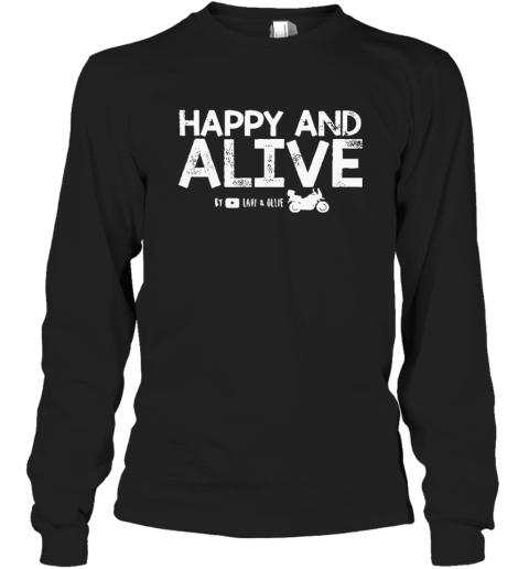 Happy And Alive By Lavi And Ollie Motorcycle Adventure Long Sleeve T-Shirt