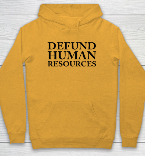 Defund Human Resources Hoodie 2