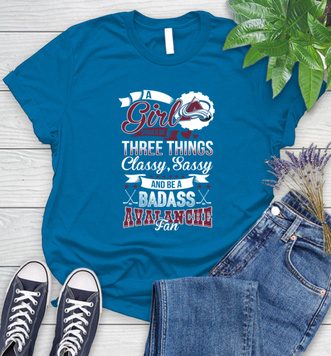 Colorado Avalanche NHL Hockey A Girl Should Be Three Things Classy Sassy And A Be Badass Fan Women's T-Shirt 10