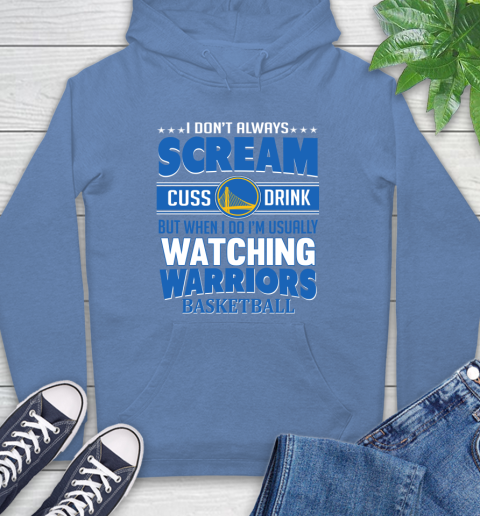 Golden State Warriors NBA Basketball I Scream Cuss Drink When I'm Watching My Team Hoodie 11
