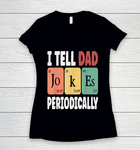 TELL DAD JOKES PERIODICALLY  Daddy Women's V-Neck T-Shirt