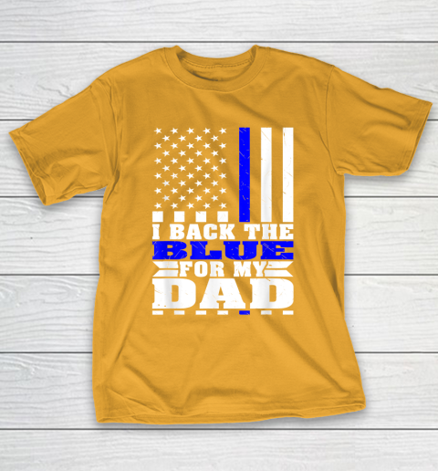 I Back The Blue For My Dad Proud Police Son Daughter Family Thin Blue Line T-Shirt 12
