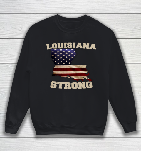 Louisiana Strong T Shirt Proud Louisiana Sweatshirt