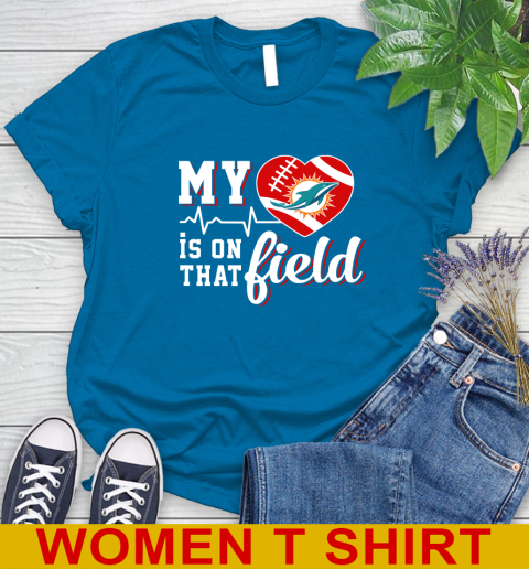 NFL My Heart Is On That Field Football Sports Miami Dolphins Women's T-Shirt 8