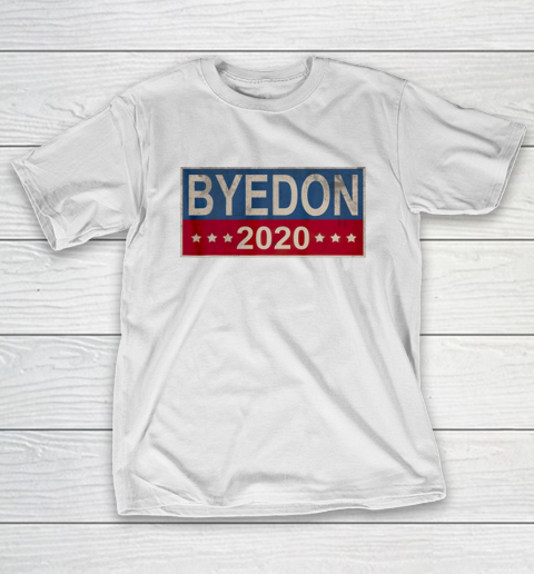 Bye Don 2020 ByeDon Button Joe Biden Funny Anti Trump T-Shirt