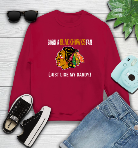 NHL Chicago Blackhawks Hockey Loyal Fan Just Like My Daddy Shirt Sweatshirt 9 NHL Chicago Blackhawks Hockey Loyal Fan Just Like My Daddy Shirt Sweatshirt - Image 9