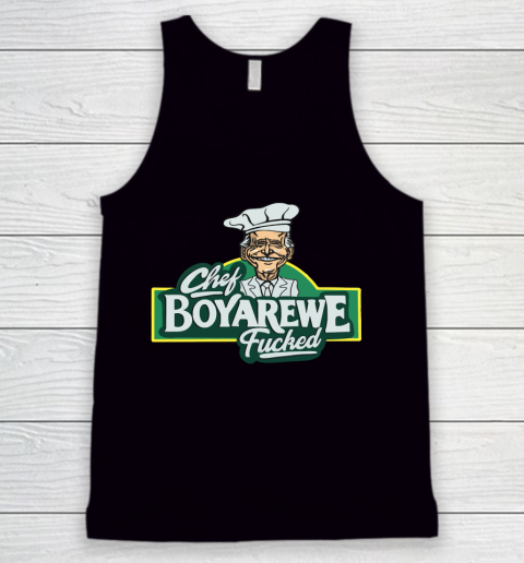 Chef Boyarewe Fucked Tank Top