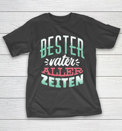 Father's Day Funny Gift Ideas Apparel  German best father tshirt father day gift T Shirt T-Shirt