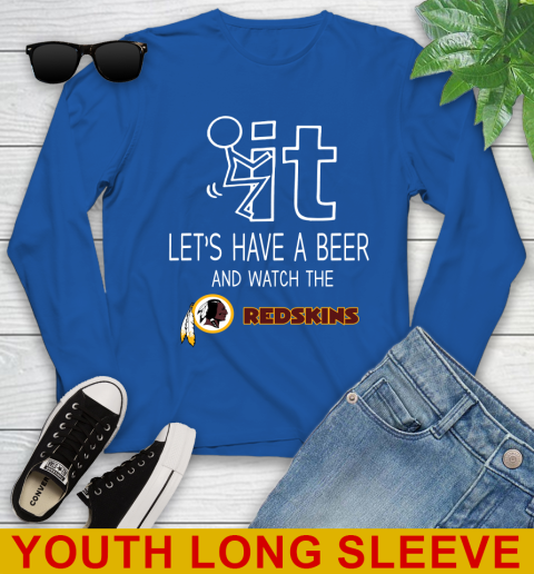 Washington Redskins Football NFL Let's Have A Beer And Watch Your Team Sports Youth Long Sleeve 10