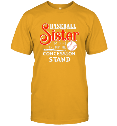 nror baseball sister i39 m just here for the concession stand gift jersey t shirt 60 front gold