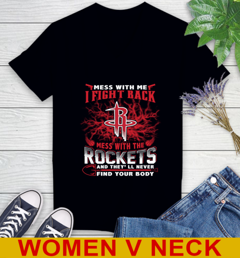 NBA Basketball Houston Rockets Mess With Me I Fight Back Mess With My Team And They'll Never Find Your Body Shirt Women's V-Neck T-Shirt