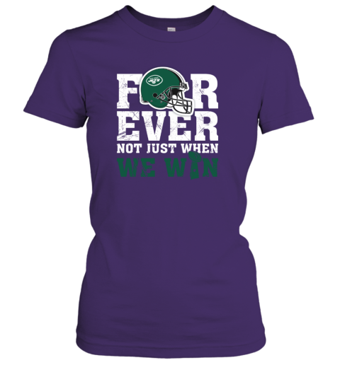 NFL Forever New York Jets Not Just When We WIN Women's T-Shirt