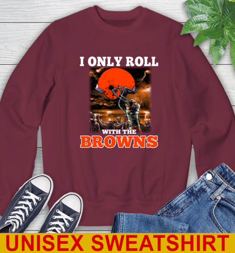 Cleveland Browns NFL Football I Only Roll With My Team Sports Sweatshirt 6
