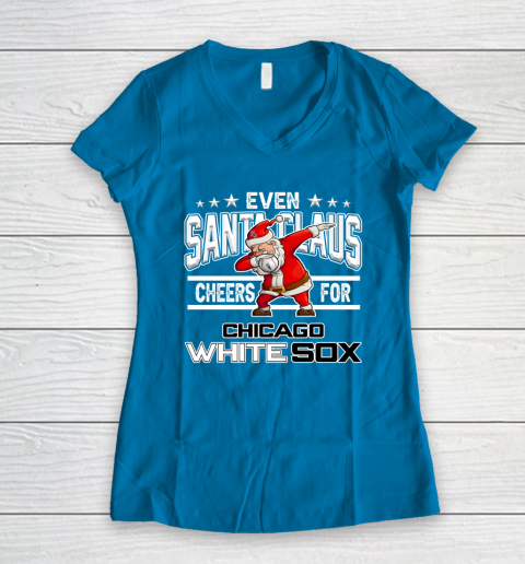 Chicago White Sox Even Santa Claus Cheers For Christmas MLB Women's V-Neck T-Shirt 5