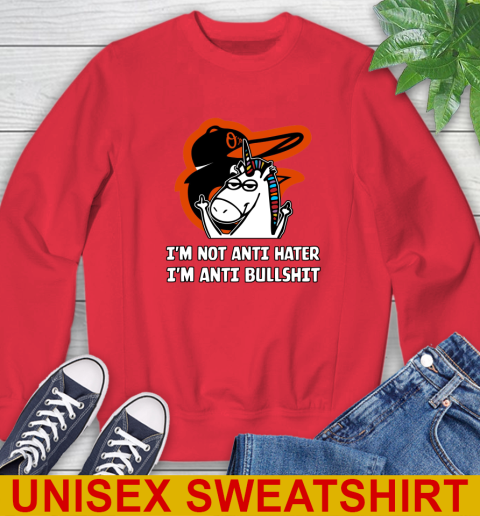 Baltimore Orioles MLB Baseball Unicorn I'm Not Anti Hater I'm Anti Bullshit Sweatshirt 10