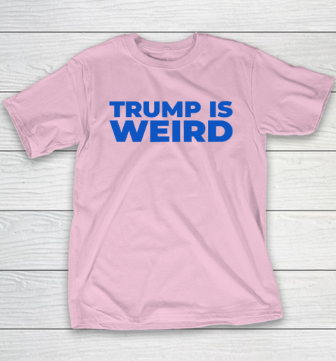 Trump Is Weird Youth T-Shirt 6