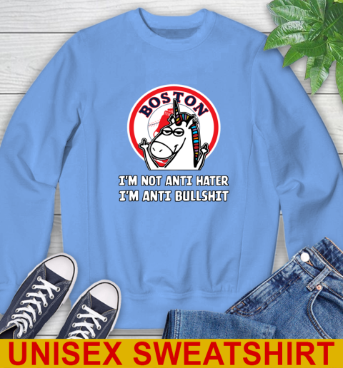 Boston Red Sox MLB Baseball Unicorn I'm Not Anti Hater I'm Anti Bullshit Sweatshirt 11