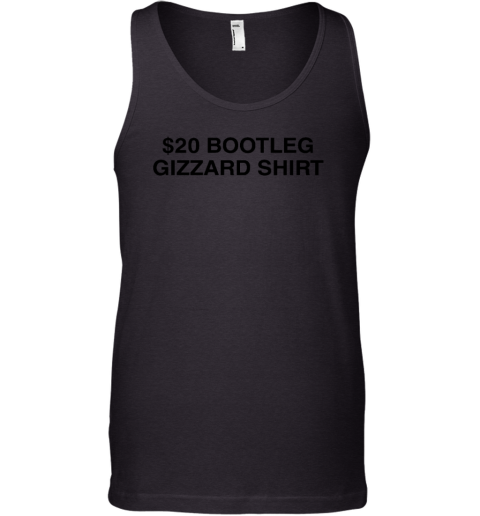 $20 Bootleg Gizzard Shirt Tank Top