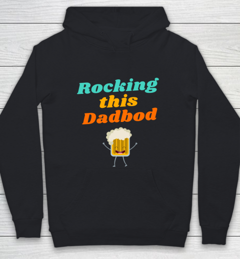 Beer Lover Funny Shirt Rocking this Dadbod Youth Hoodie