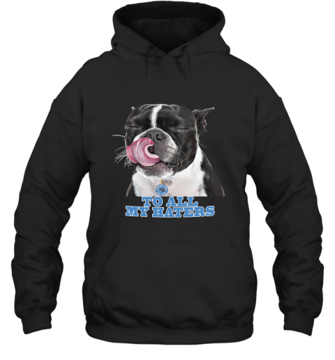 Tennessee Titans To All My Haters Dog Licking Hoodie