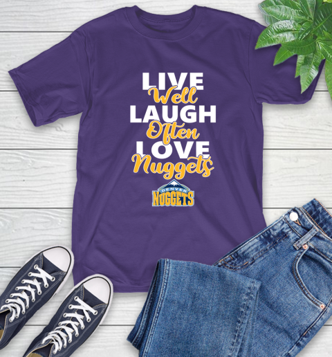 NBA Basketball Denver Nuggets Live Well Laugh Often Love Shirt T-Shirt 5