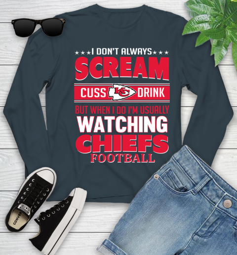 Kansas City Chiefs NFL Football I Scream Cuss Drink When I'm Watching My Team Youth Long Sleeve 9