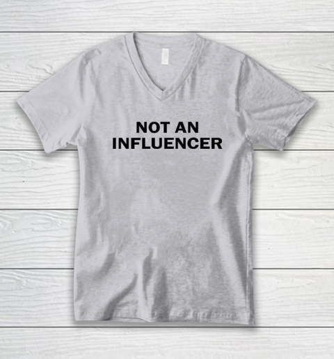 Not An Influencer V-Neck T-Shirt 2