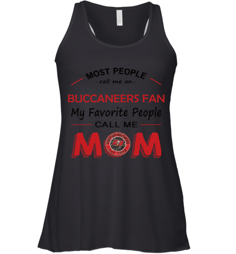 Most People Call Me Tampa Bay Buccaneers Fan Football Mom Racerback Tank