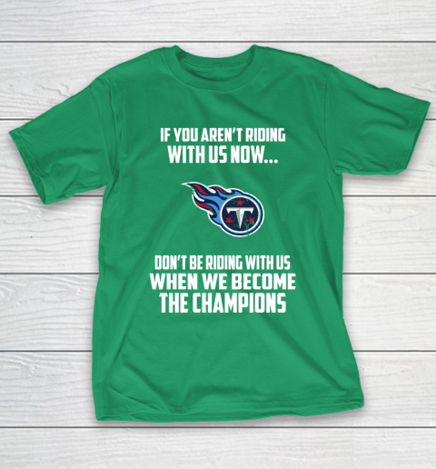 NFL Tennessee Titans Football We Become The Champions T-Shirt 5