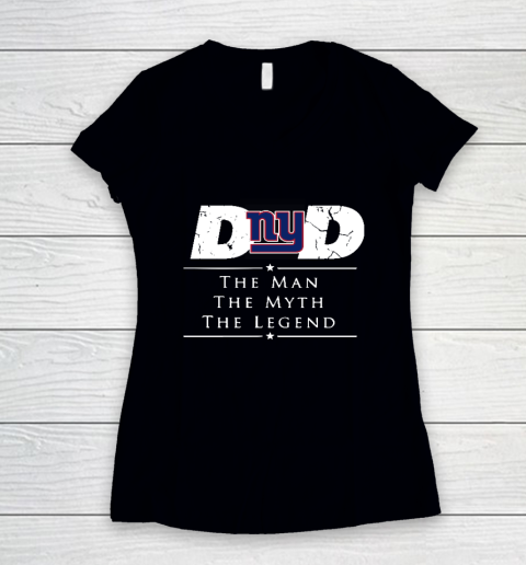 New York Giants NFL Football Dad The Man The Myth The Legend Women's V-Neck T-Shirt