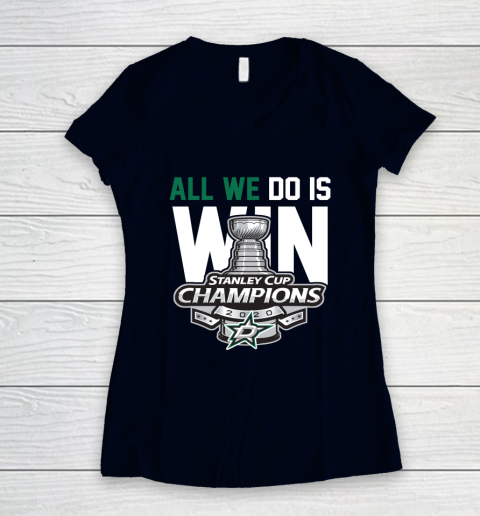 Dallas Stars Stanley Cup Champions All We Do Is Win Women's V-Neck T-Shirt 2