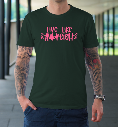 Live Like Aubreigh T-Shirt 3