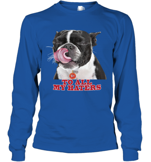 Kansas City Chiefs To All My Haters Dog Licking r00t kansas city chiefs to all my haters dog licking youth long sleeve 50 front royal
