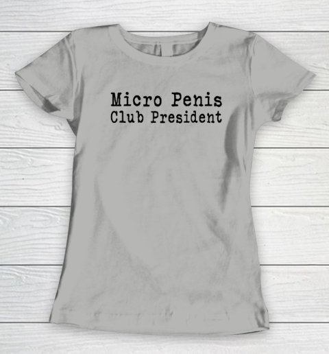 Micro Penis Club President Women's T-Shirt 7
