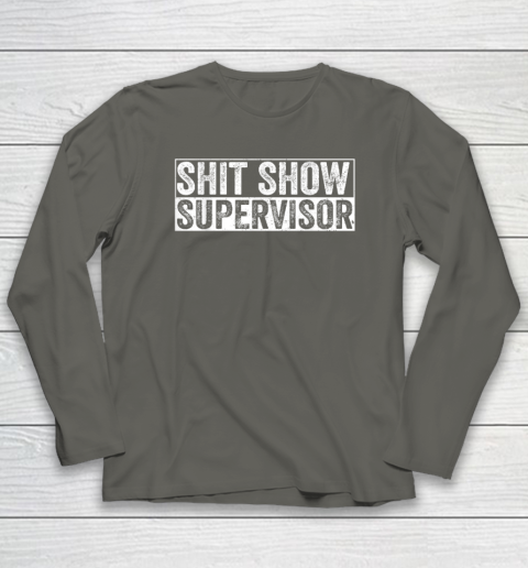 Cool Shit Show Supervisor Hilarious Vintage For Adults Long Sleeve T-Shirt 4