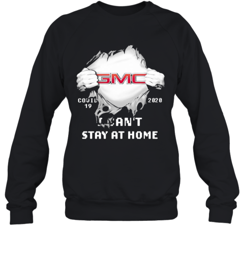 GMC I Can'T Stay At Home Covid 19 2020 Superman Sweatshirt