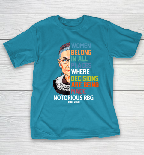 Notorious RBG 1933  2020 Women Belong In All Places Ruth Bader Ginsburg T-Shirt 7